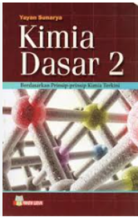 Image of Kimia Dasar 2 : Berdasarkan Prinsip - prinsip Kimia Terkini